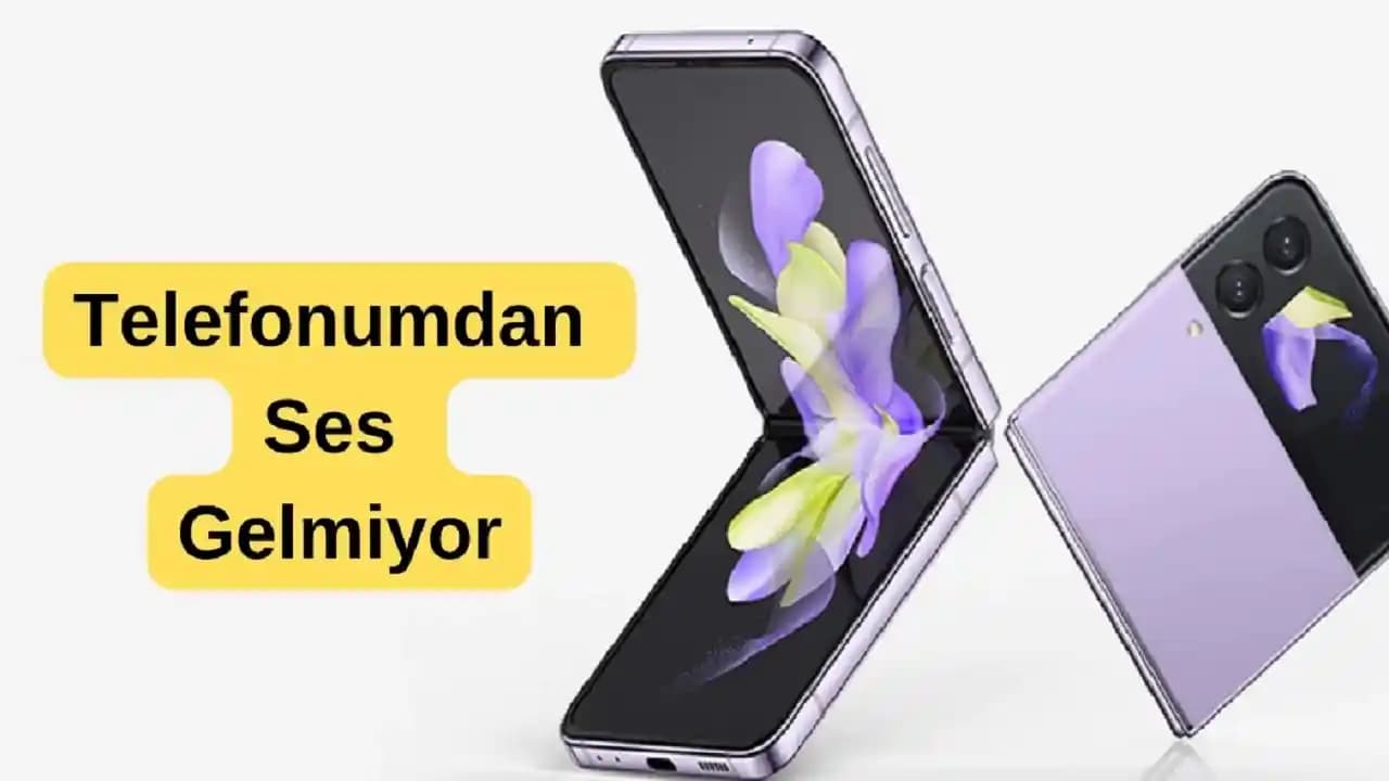Samsung Cihazlarında Ses Gelmeme Problemi ve Çözüm Yolları Analizi ve Tavsiyeleri