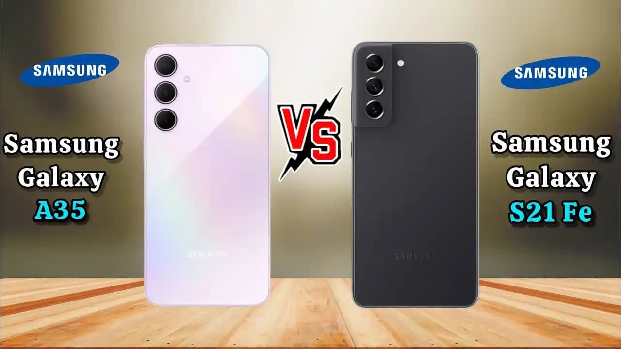 Samsung Galaxy A35 ve S21 FE Karşılaştırması: Tasarım, Performans ve Kamera Özellikleri