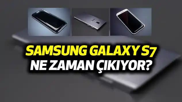 Samsung Galaxy S7'nin Çıkış Tarihi ve Teknik Özellikleri Hakkında Güncel Bilgiler