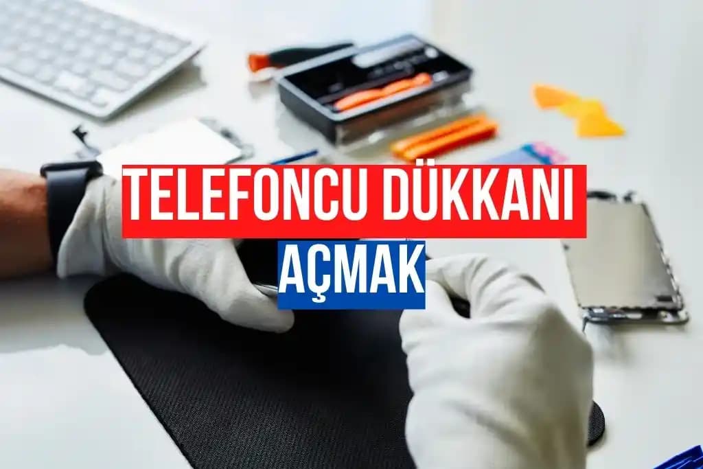 Telefon Bayisi Açmak İçin Gerekli Adımlar ve İşletme Süreci Rehberi