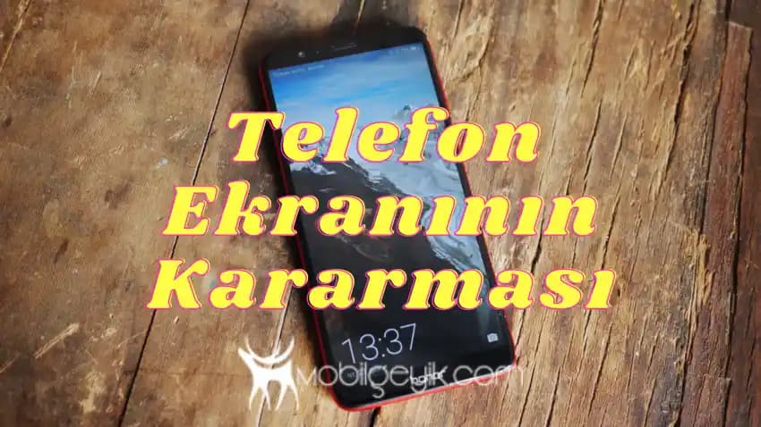 Telefon Ekranının Kararmasının Nedenleri ve Çözüm Yolları Hakkında Kapsamlı Bilgi