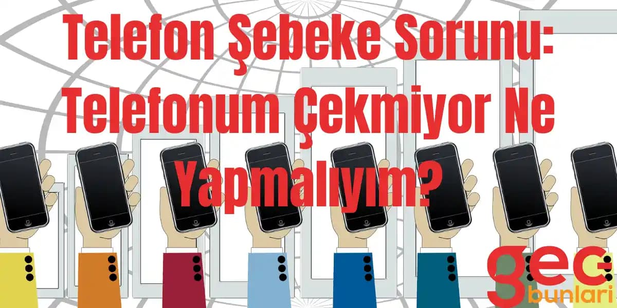 Telefon Şebekesi Neden Gider? Teknik ve Kullanıcı Deneyimlerine Dair Analiz