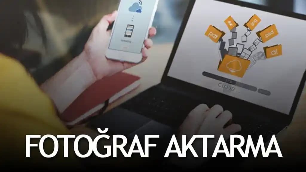 Telefonlardan Fotoğraf Aktarmanın Güncel Yöntemleri ve En İyi Uygulamalar