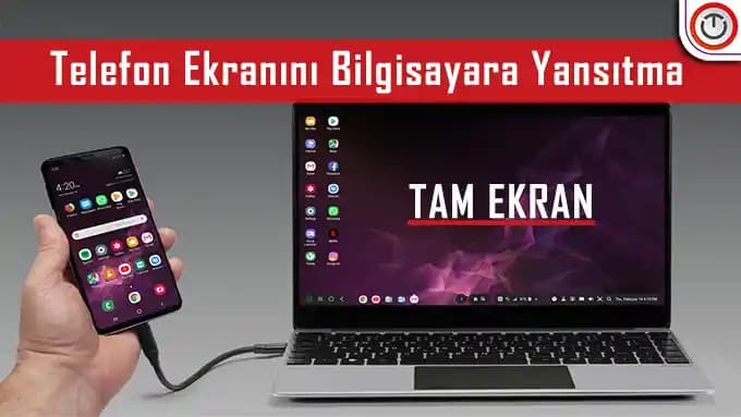 Telefonlardan PC ve Büyük Ekranlara Ekran Yansıtma Teknolojileri ve En İyi Uygulamalar
