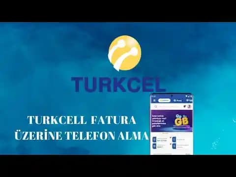 Turkcell Fatura ile Telefon Alma Rehberi: Taksitli ve Kampanyalı Seçenekler