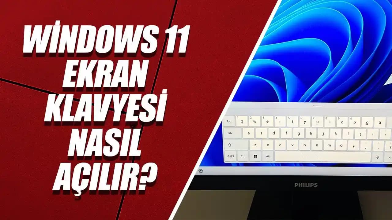 Windows 11'de Ekran Klavyesini Nasıl Açıp Kullanabilirsiniz Detaylı Rehber