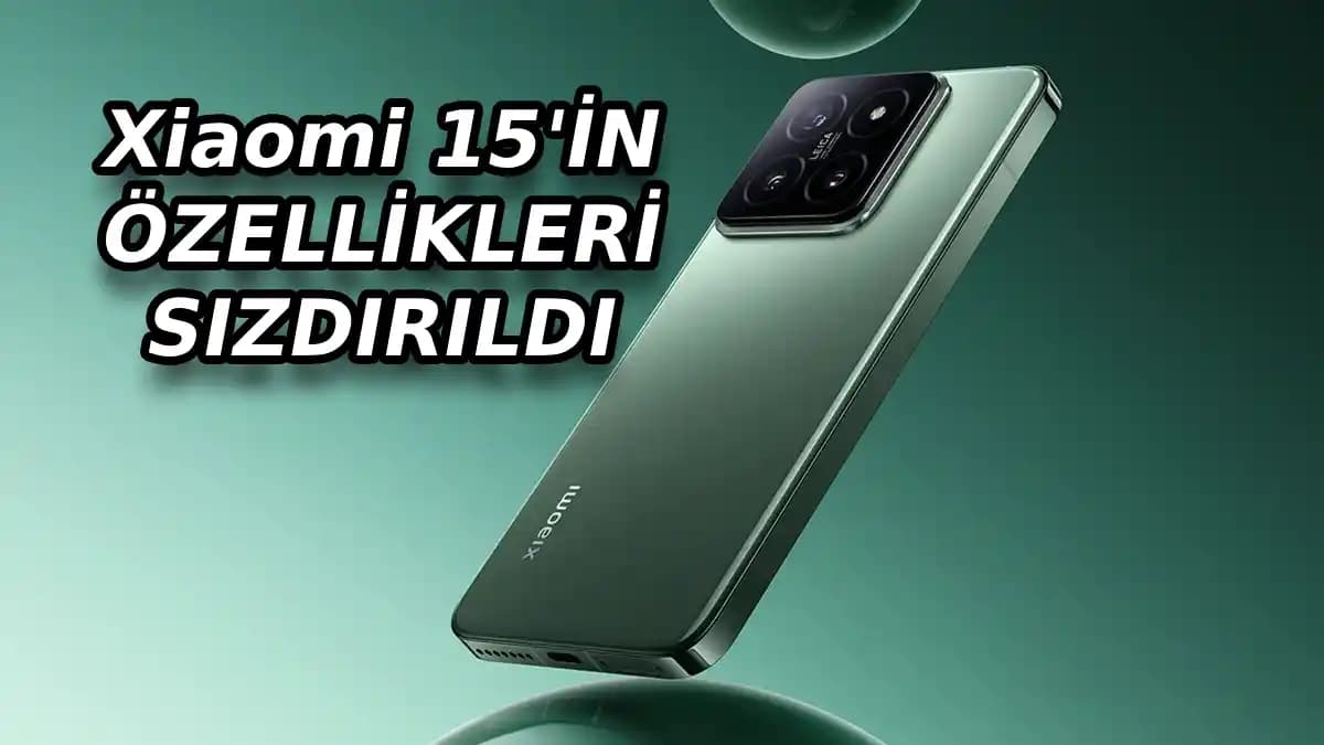 Xiaomi 15 Modeli Hakkında Güncel Özellikler ve Teknik Detaylar