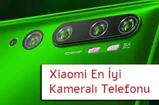 Xiaomi'nin En İyi Kameralı Telefonları ve Kamera Teknolojilerinin Güncel Durumu