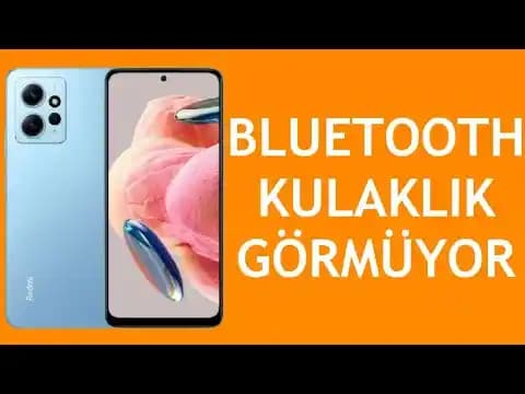 Xiaomi Telefonlarda Bluetooth Kulaklık Görünmeme Sorunu ve Çözüm Yolları