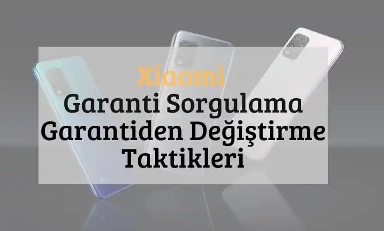 Xiaomi Ürünleri İçin Garantiyi Nasıl Sorgularım Güncel ve Güvenilir Yöntemler