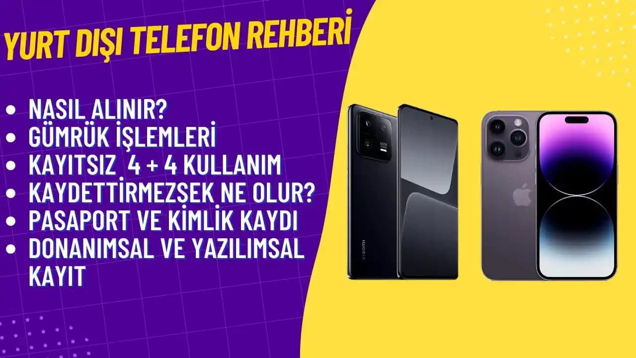 Yurt Dışı Telefon ve Pasaport Kayıt İşlemleri Hakkında Güncel Bilgiler ve Yasal Gereklilikler