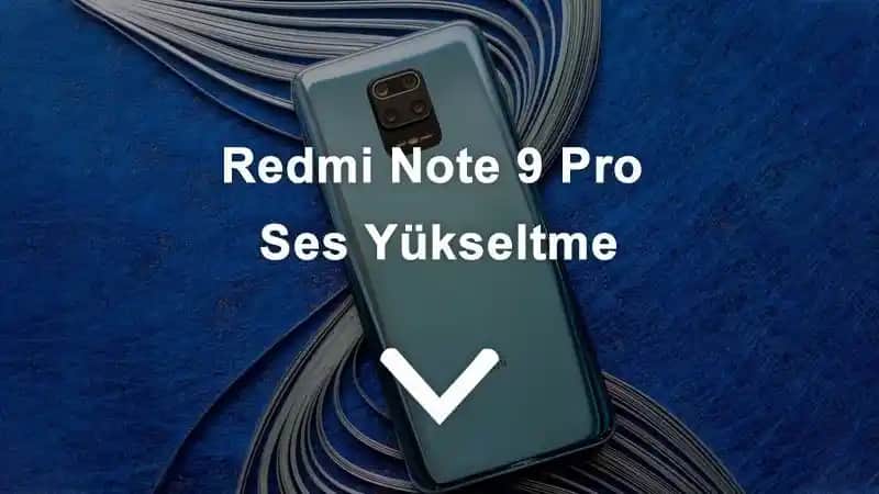 Redmi Note 9 Ses Seviyesi Artırma Yöntemleri ve İpuçları
