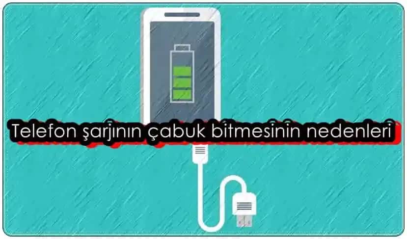 Telefon Şarjının Hızla Tüketilmesine Neden Olan Faktörler ve Çözüm Yolları